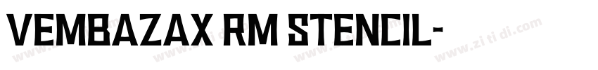 VEMBAZAX RM STENCIL字体转换
